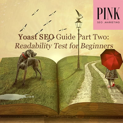 Yoast SEO Guide Part Two: Readability Test for Beginners